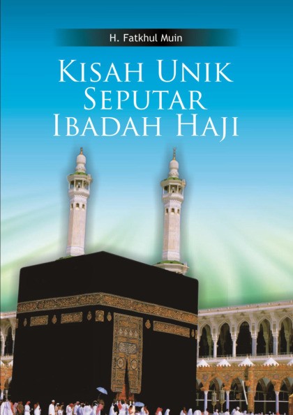 Kisah Unik Seputar Ibadah Haji